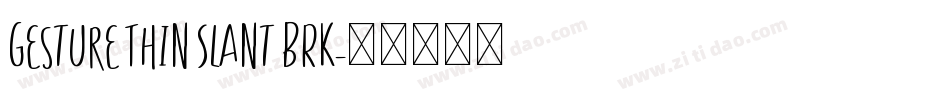 Gesture Thin Slant BRK字体转换
